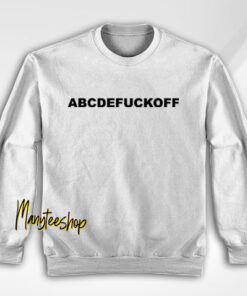 AbcdeFuck off Sweatshirt