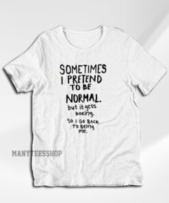 Awesome Normal is Boring T-Shirt