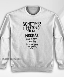 Awesome Normal is Boring Sweatshirt