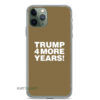 Trump Four More years iPhone Case