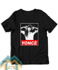 Beyonce Yonce Obey Style T-Shirt For Women’s or Men’s