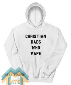 Christian dads who vape Hoodie For Unisex
