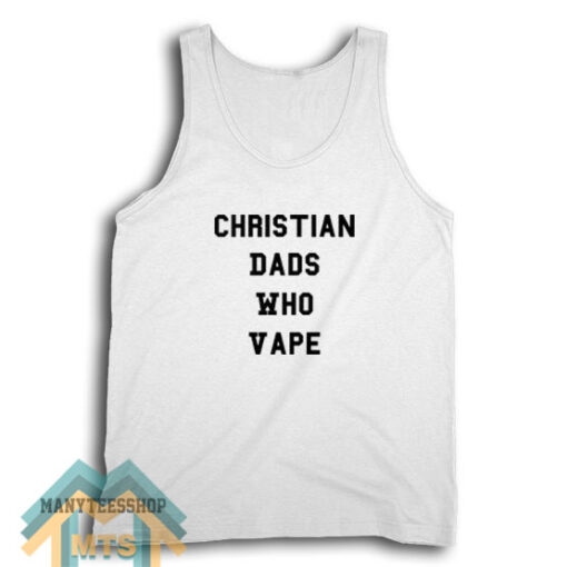 Christian dads who vape Tank Top For Unisex