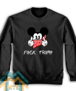 Fuck Trump Mickey Mouse Middle Finger Sweatshirt For Women’s or Men’s