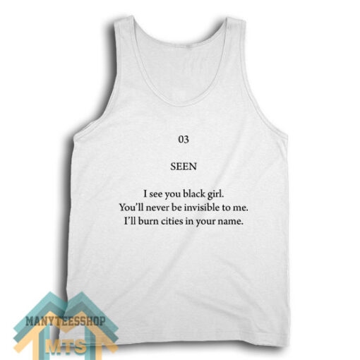 Seen I See You Black Girl You’ll Never Be Invisible To Me Tank Top For Unisex