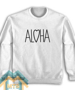 ALOHA heart Sweatshirt For Unisex
