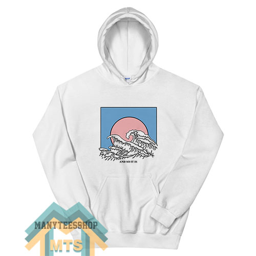 And So It Is Wave Hoodie