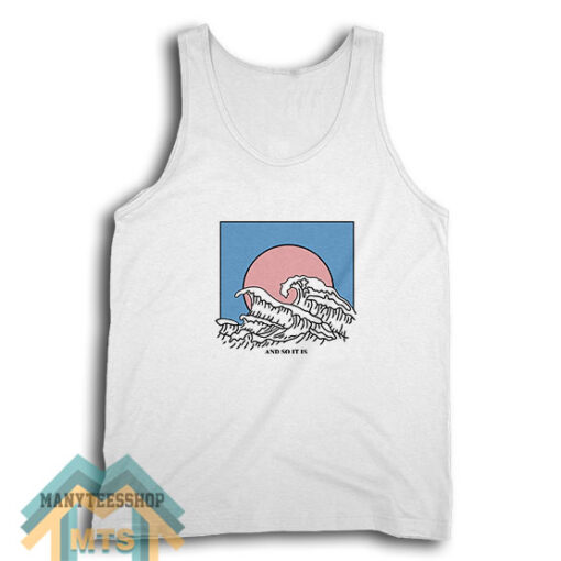 And So It Is Wave Tank Top