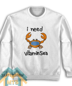 Crab Face Mask I Need Vitamin Sea Sweatshirt