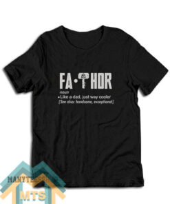 Fa Thor Father Day T-Shirt For Unisex