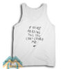 If You're Reading This You Can't Guard Me Tank Top For Unisex