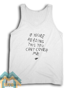 If You're Reading This You Can't Guard Me Tank Top For Unisex
