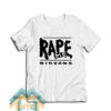 Rape Me Grunge T-Shirt For Unisex