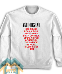 Anchorsand Sex Drugs Rock n Roll Sweatshirt
