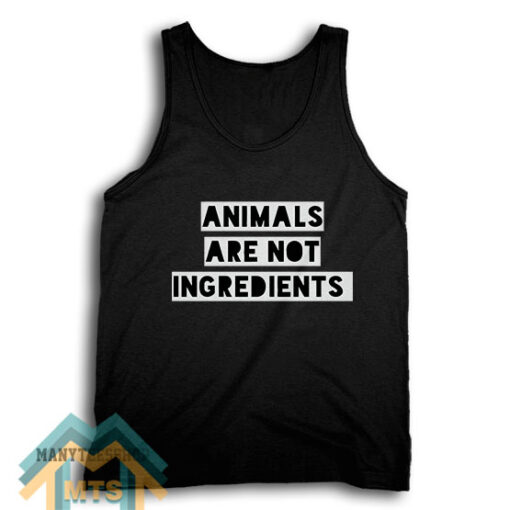 Animals Are Not Ingredients Tank Top