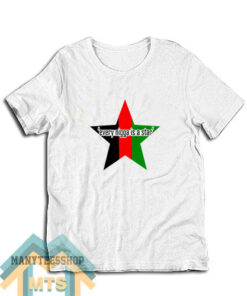 Every Nigga Is a Star T-Shirt For Unisex