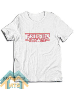 Friends don’t lie stranger things T-Shirt