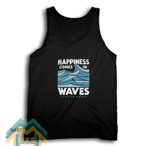 Happiness Life is Good Tank Top