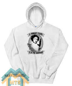 Princess Leia Woman Place is in the Resistance Hoodie
