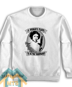 Princess Leia Woman Place is in the Resistance Sweatshirt
