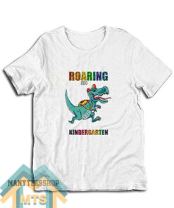 Roaring Into Kindergarten T-Shirt For Unisex