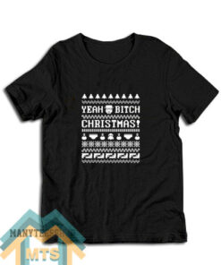 Yeah Bitch Christmas T-Shirt