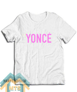 Yonce T-Shirt