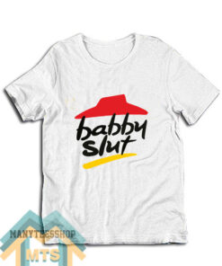 Babby Pizza Slut T-Shirt