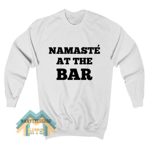 Namaste At The Bar Sweatshirt