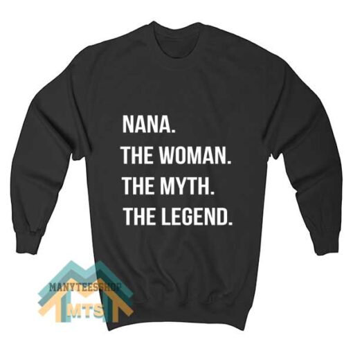 Nana The Woman The Myth Sweatshirt