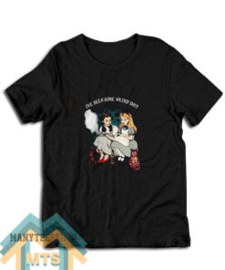 Ive Seen Some Weird Shit T-Shirt