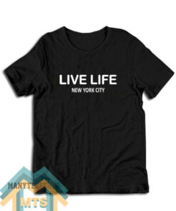 Live Life New York City T-Shirt