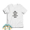 The Youth Will Always Win T-Shirt
