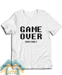 Game Over Continue T-Shirt