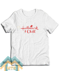 Hallmark And Chill Hat Christmas T-Shirt