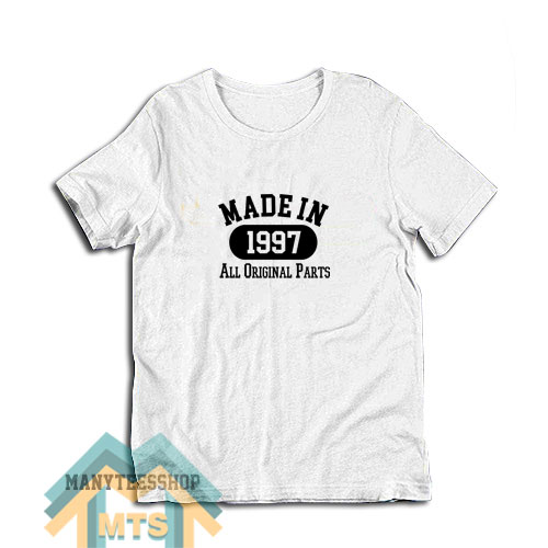 Made In 1997 All Original Parts T-Shirt