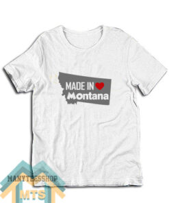 Made In Montana T-Shirt
