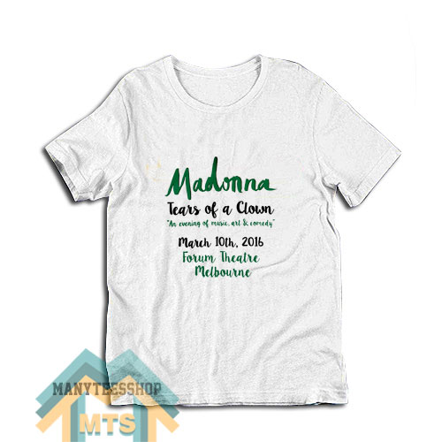 Madonna Tears Of A Clown Quotes T-Shirt