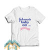 Baby Oil T-Shirt