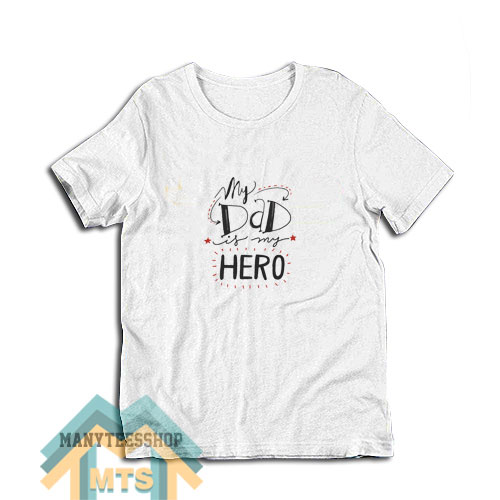 Fathers Day Hero Quotes T-Shirt
