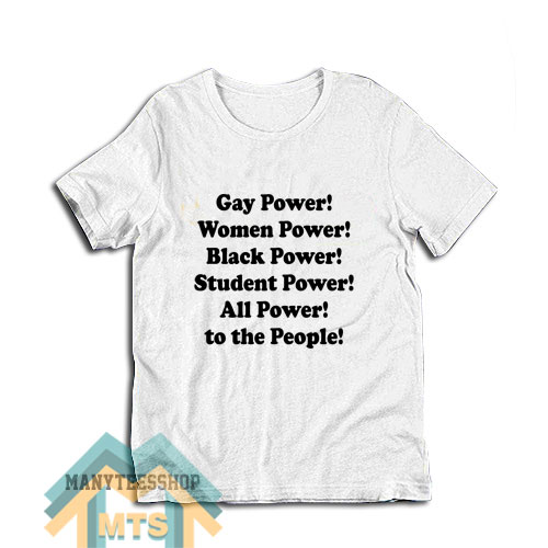 Gay Power Women Power Black Power T-Shirt