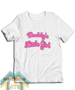 Daddy Little Girl T-Shirt