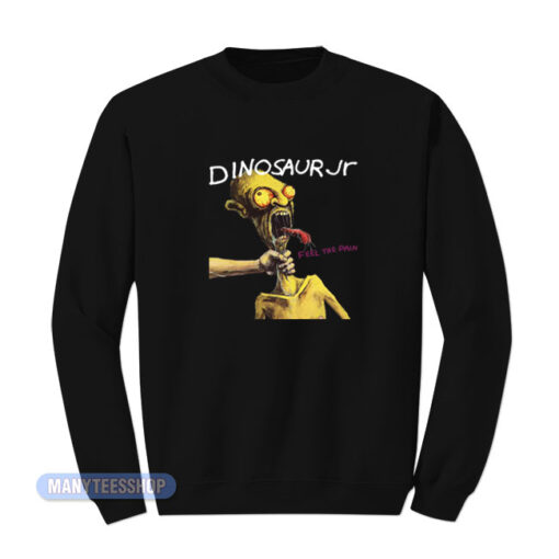 Dinosaur Jr Feel The Pain Sweatshirt