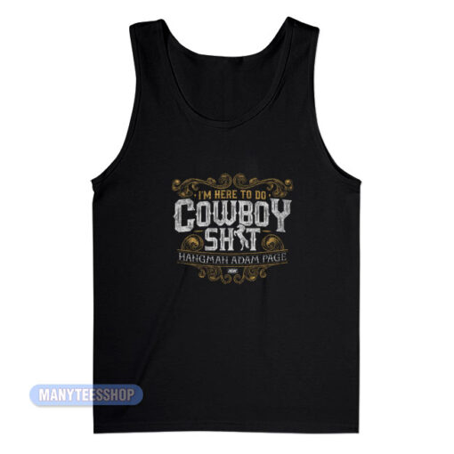 I'm Here To Do Cowboy Shit Adam Page Tank Top