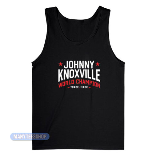Johnny Knoxville World Champion Trade Mark Tank Top
