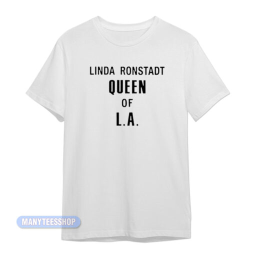 Linda Ronstadt Queen Of LA T-Shirt