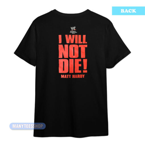 Matt Hardy I Will Not Die T-Shirt