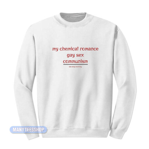 My Chemical Romance Gay Sex Communism Sweatshirt
