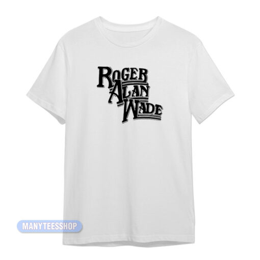 Roger Alan Wade T-Shirt