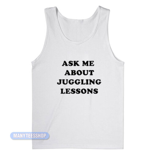 Ask Me About Juggling Lessons Tank Top